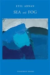 Book cover of Sea & Fog by Etel Adnan