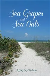 Book cover of Sea Grapes and Sea Oats by Jeffrey Jay Niehaus