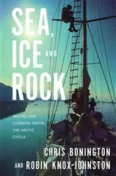 Book cover of Sea, Ice and Rock by Chris Bonington