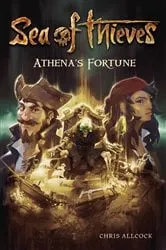 Book cover of Sea of Thieves: Athena's Fortune by Chris Allcock
