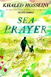 Book cover of Sea Prayer by Khaled Hosseini