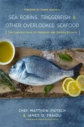 Book cover of Sea Robins, Triggerfish & Other Overlooked Seafood by Matthew Pietsch