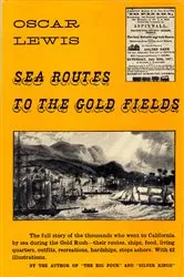 Book cover of Sea Routes to the Gold Fields by Oscar Lewis