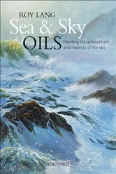 Book cover of Sea & Sky in Oils by Roy Lang