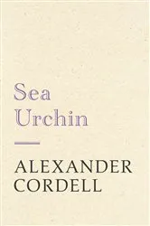 Book cover of Sea Urchin by Alexander Cordell