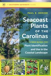 Book cover of Seacoast Plants of the Carolinas by Paul E. Hosier