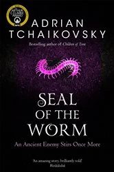 Book cover of Seal of the Worm by Adrian Tchaikovsky