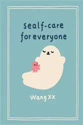 Book cover of Sealf-Care for Everyone by Wang xx