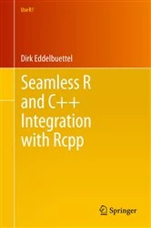 Book cover of Seamless R and C++ Integration with Rcpp by Dirk Eddelbuettel