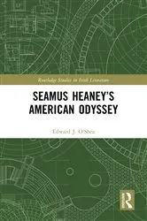 Book cover of Seamus Heaney’s American Odyssey by Edward J. O’Shea