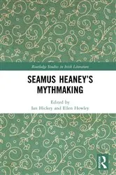 Book cover of Seamus Heaney’s Mythmaking by Ian Hickey