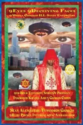 Book cover of Sean Alemayehu Tewodros Giorgis Presents 9Eyes 9Deceiving Faces 9Mecca Chicago the Spiritual Soul Prophecy of Krassa Amun Caddy Giorgis by SEAN ALEMAYEHU TEWODROS GIORGIS