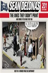 Book cover of Sean Delonas: The Ones They Didn't Print and Some of the Ones They Did by Unknown