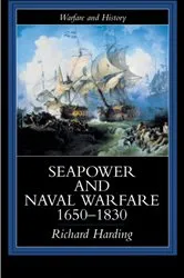 Book cover of Seapower and Naval Warfare, 1650-1830 by Dr Richard Harding