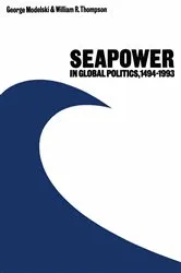 Book cover of Seapower in Global Politics, 1494â€“1993 by George Modelski