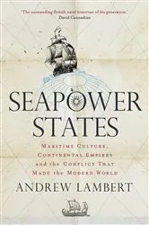 Book cover of Seapower States by Andrew Lambert