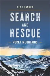 Book cover of Search and Rescue Rocky Mountains by Kent Dannen
