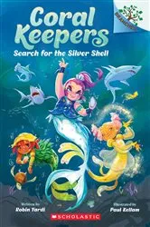 Book cover of Search for the Silver Shell: A Branches Book (Coral Keepers #1) by Robin Yardi