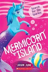 Book cover of Search for the Sparkle (Mermicorn Island #1) by Jason June