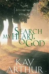Book cover of Search My Heart, O God by Kay Arthur