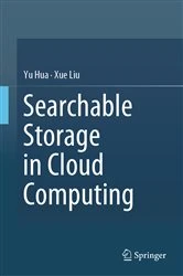Book cover of Searchable Storage in Cloud Computing by Yu Hua