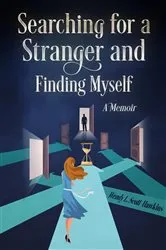 Book cover of Searching For a Stranger and Finding Myself - A Memoir by Unknown
