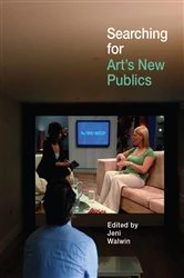 Book cover of Searching for Art's New Publics by Jeni Walwin