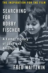 Book cover of Searching for Bobby Fischer by Fred Waitzkin