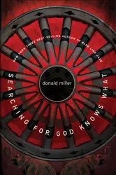 Book cover of Searching for God Knows What by Don Miller