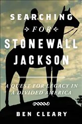 Book cover of Searching for Stonewall Jackson by Ben Cleary