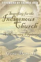 Book cover of Searching for the Indigenous Church: by Daniels Gene