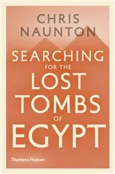 Book cover of Searching for the Lost Tombs of Egypt by Chris Naunton
