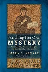 Book cover of Searching Her Own Mystery by Mark S. Kinzer