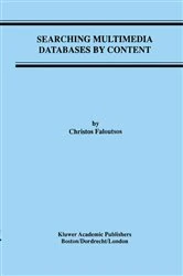 Book cover of Searching Multimedia Databases by Content by Christos Faloutsos