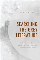 Book cover of Searching the Grey Literature by Sarah Bonato
