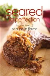 Book cover of Seared to Perfection by Lucy Vaserfirer