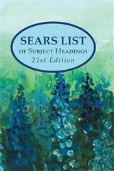 Book cover of Sears List of Subject Headings (21st ed.) by Unknown