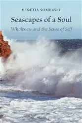 Book cover of Seascapes of a Soul: Wholeness and the Sense of Self by Unknown