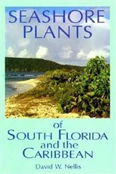 Book cover of Seashore Plants of South Florida and the Caribbean by David W Nellis