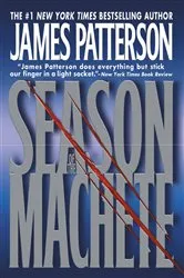 Book cover of Season of the Machete by James Patterson