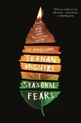 Book cover of Seasonal Fears by Seanan McGuire