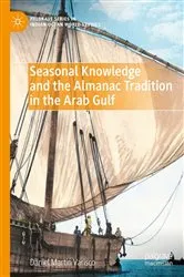 Book cover of Seasonal Knowledge and the Almanac Tradition in the Arab Gulf by Daniel Martin Varisco