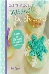 Book cover of Seasonal Push Pop Cakes by Katie Deacon