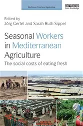 Book cover of Seasonal Workers in Mediterranean Agriculture by Jörg Gertel