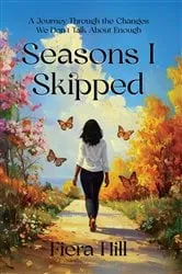 Book cover of Seasons I Skipped by Fiera Hill