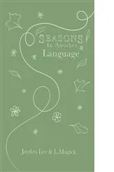 Book cover of Seasons in Another Language by Jayden Lee