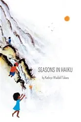 Book cover of Seasons In Haiku by Kathryn Takara