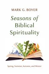 Book cover of Seasons of Biblical Spirituality by Mark G. Boyer