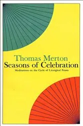 Book cover of Seasons of Celebration by Thomas Merton