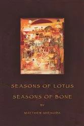 Book cover of Seasons of Lotus, Seasons of Bone by Matthew Shenoda